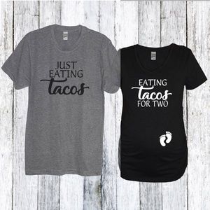EUC “Eating Tacos For Two” & “Just Eating Tacos” Pregnancy Announce Shirts
